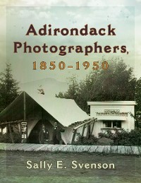 Cover Adirondack Photographers, 1850-1950