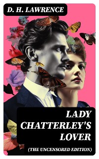 Cover LADY CHATTERLEY'S LOVER (The Uncensored Edition)