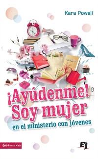 Cover ¡Ayúdenme! Soy mujer en el ministerio juvenil