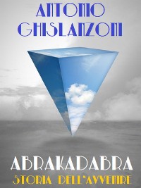 Cover Abrakadabra. Storia dell'avvenire