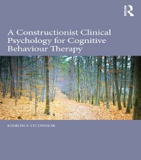 Cover A Constructionist Clinical Psychology for Cognitive Behaviour Therapy