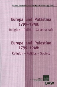 Cover Europa und Palästina: 1799-1948: Religion-Politik-Gesellschaft Europe and Palestine: 1799-1848. Religion-Politics-Society