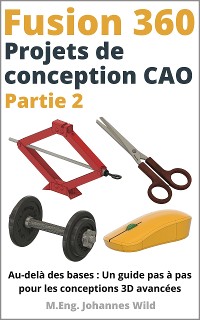 Cover Fusion 360 | Projets de conception CAO - Partie 2