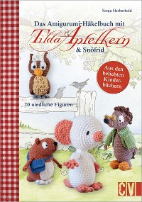 Cover Das Amigurumi-Häkelbuch mit Tilda Apfelkern & Snöfrid