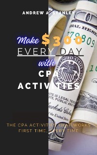 Cover Make $300 Every Day With CPA Activities