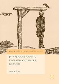 Cover The Bloody Code in England and Wales, 1760–1830