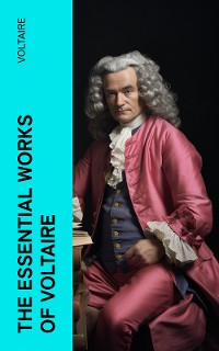 Cover The Essential Works of Voltaire