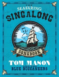 Cover The Seafaring Singalong Songbook Tom Mason and the Blue Buccaneers