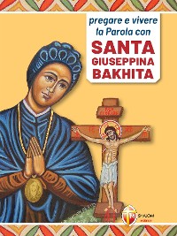 Cover Pregare e vivere la Parola con santa Giuseppina Bakhita