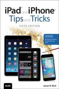 Cover iPad and iPhone Tips and Tricks (Covers iPads and iPhones running iOS9)