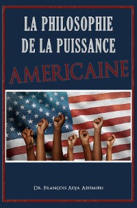 Cover La Philosophie De La Puissance Américaine