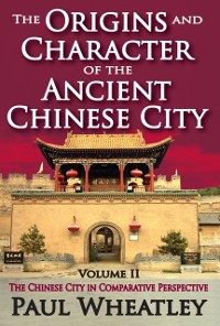 Cover The Origins and Character of the Ancient Chinese City