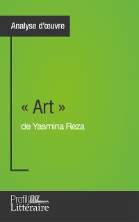 Cover « Art » de Yasmina Reza (Analyse approfondie)