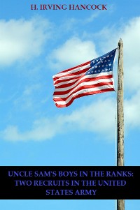 Cover Uncle Sam’s Boys in the Ranks: Two Recruits in the United States Army