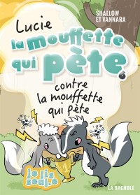 Cover Lucie la mouffette qui pète contre la mouffette qui pète