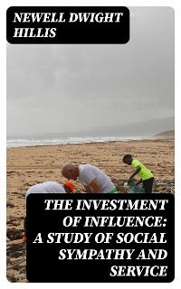 Cover The Investment of Influence: A Study of Social Sympathy and Service