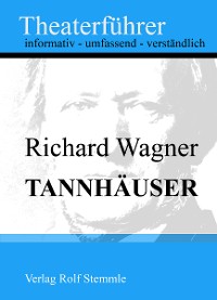 Cover Tannhäuser - Theaterführer im Taschenformat zu Richard Wagner
