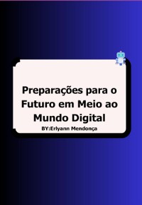 Cover Preparações Para O Futuro Em Meio Ao Mundo Digital