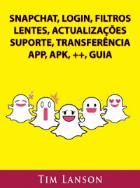 Cover Snapchat, Login, Filtros, Lentes, Actualizações, Suporte, Transferência, App, Apk, ++, Guia