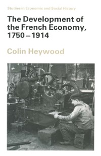 Cover Development of the French Economy, 1750-1914