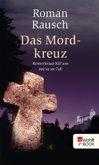 Cover Das Mordkreuz: Kommissar Kilians sechster Fall