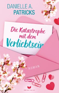 Cover Die Katastrophe mit dem Verliebtsein