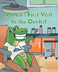 Cover Robbie's First Visit to the Dentist