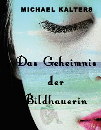 Cover Das Geheimnis der Bildhauerin