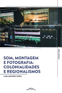 Cover Som, Montagem e Fotografia: Colonialidades e Regionalismos