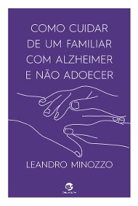 Cover Como cuidar de um familiar com Alzheimer e não adoecer