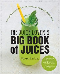 Cover The Juice Lover's Big Book of Juices