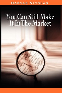 Cover You Can Still Make It In The Market by Nicolas Darvas (the author of How I Made $2,000,000 In The Stock Market)