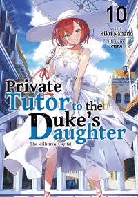 Cover Private Tutor to the Duke's Daughter: Volume 10