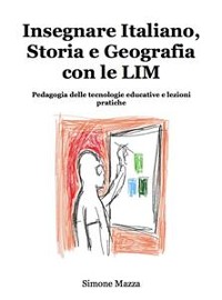 Cover Insegnare Italiano, Storia e Geografia con le LIM