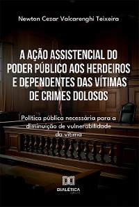 Cover A ação assistencial do poder público aos herdeiros e dependentes das vítimas de crimes dolosos