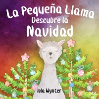 Cover La Pequeña Llama Lila Descubre la Navidad
