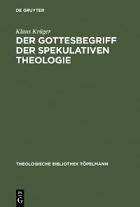 Cover Der Gottesbegriff der spekulativen Theologie
