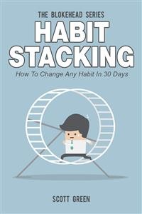 Cover Habit Stacking : How To Change Any Habit In 30 Days