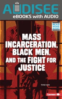 Cover Mass Incarceration, Black Men, and the Fight for Justice