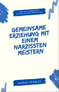 Cover Gemeinsame Erziehung mit einem Narzissten meistern