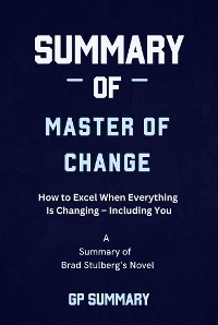 Cover Summary of Master of Change by Brad Stulberg