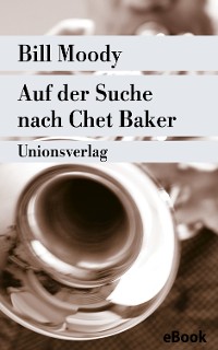 Cover Auf der Suche nach Chet Baker