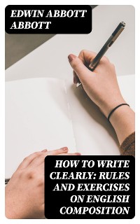 Cover How to Write Clearly: Rules and Exercises on English Composition