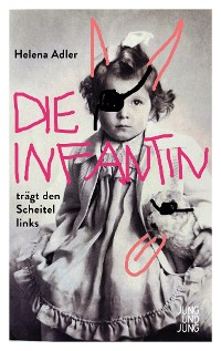 Cover Die Infantin trägt den Scheitel links