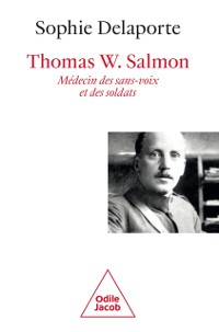 Cover Thomas W. Salmon, médecin des sans-voix et des soldats (1876-1927)