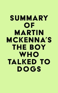 Cover Summary of Martin McKenna's The Boy Who Talked to Dogs