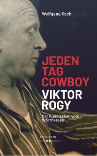 Cover Jeden Tag Cowboy. Viktor Rogy