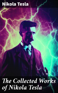 Cover The Collected Works of Nikola Tesla