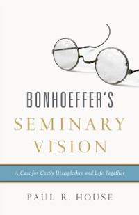 Cover Bonhoeffer's Seminary Vision