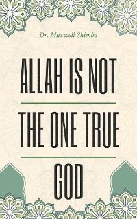 Cover Allah Is Not the One True God